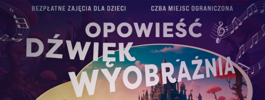 Opowieść, dźwięk, wyobraźnia – bezpłatne warsztaty dla dzieci