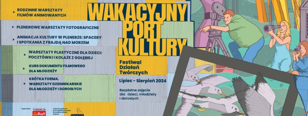 WAKACYJNY PORT KULTURY - Festiwal Działań Twórczych 