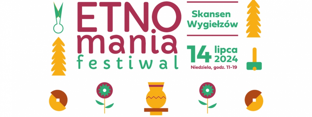 12. edycja Festiwalu ETNOmania – święto rzemiosła, tradycji i pasji 