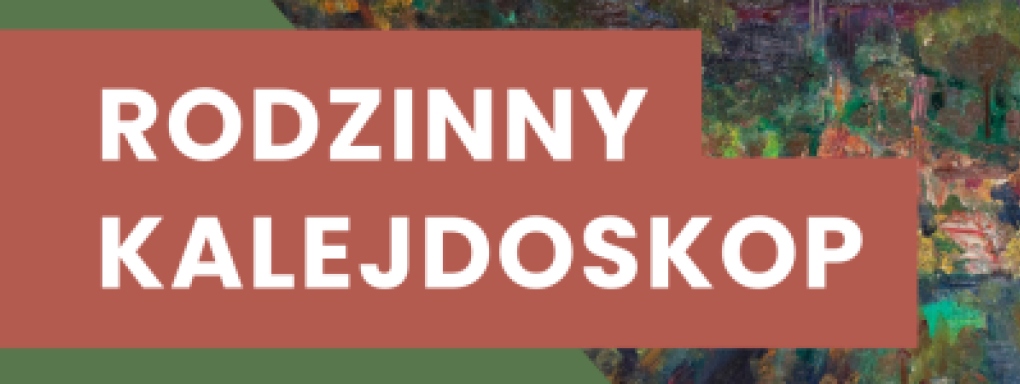 Rodzinny kalejdoskop. W żywym obrazie