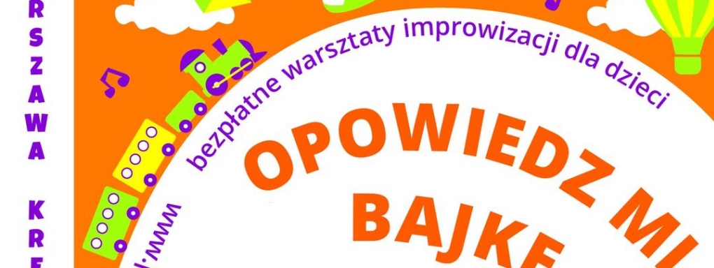 Opowiedz mi bajkę - warsztaty improwizacji dla dzieci