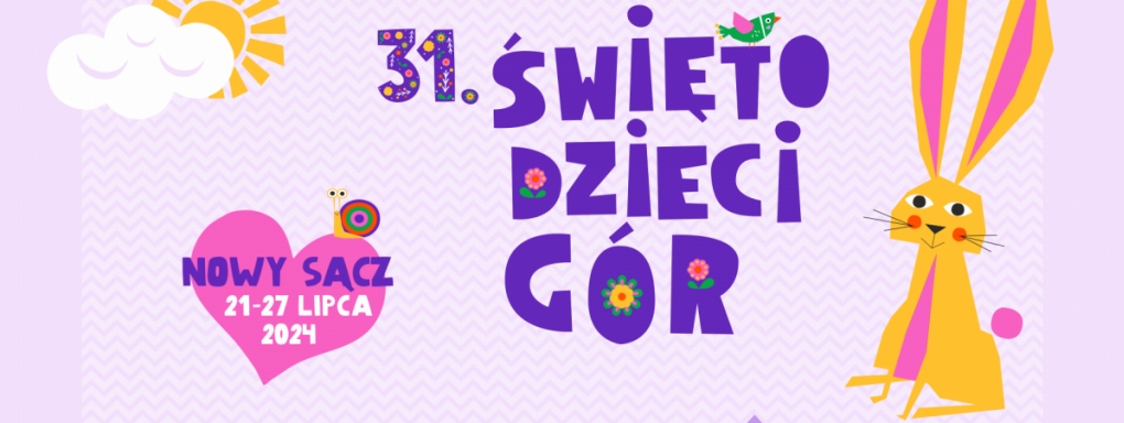 31. Międzynarodowy Festiwal Dziecięcych Zespołów Regionalnych ŚWIĘTO DZIECI GÓR