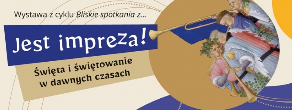 „Jest impreza! Święta i świętowanie w dawnych czasach” - wystawa czasowa u archeologów w ramach cyklu: „Bliskie spotkania z…”