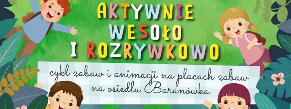 Aktywnie, wesoło i rozrywkowo na osiedlu Baranówka