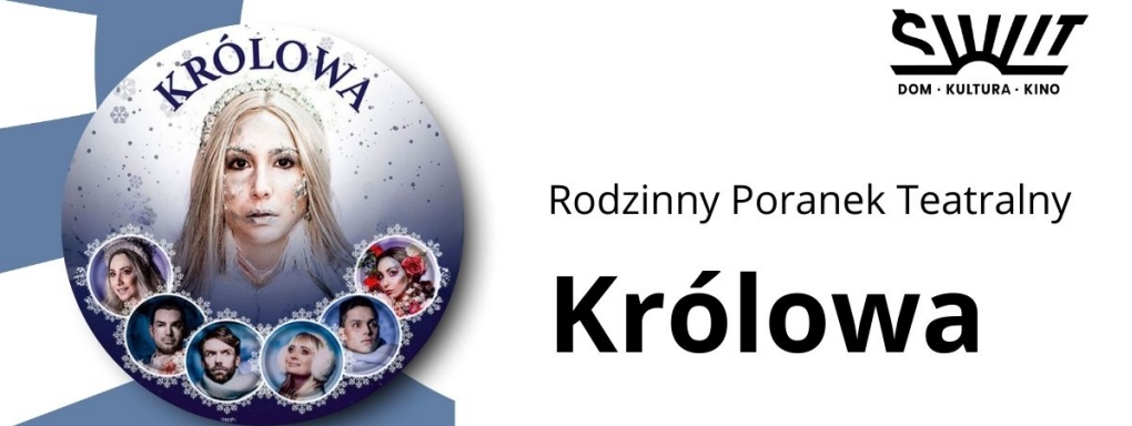 Rodzinny Poranek Teatralny "Królowa" | Dom Kultury ŚWIT