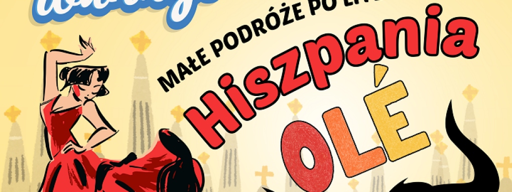 Małe podróże po literaturze. Hiszpania Ole!