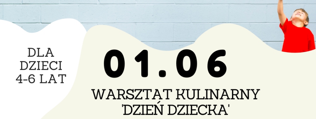 Dzień dziecka. Warsztat kulinarny dla dzieci 4-6 lat