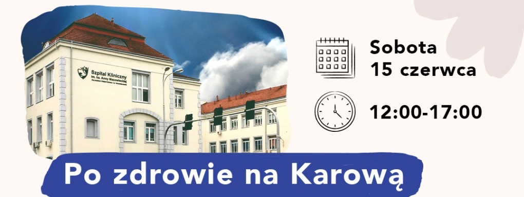 Po zdrowie na Karową. Szpital zaprasza na piknik