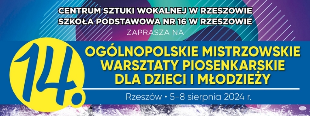 XIV Ogólnopolskie Mistrzowskie Warsztaty Piosenkarskie dla dzieci i młodzieży