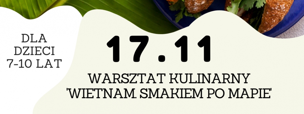 Wietnam. Smakiem po mapie. Warsztat kulinarny dla dzieci 7-10 lat