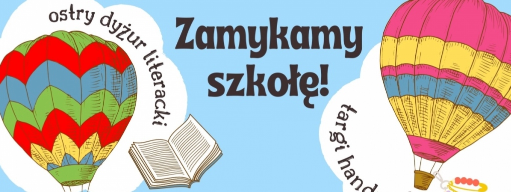 Zamykamy szkołę!